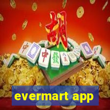 evermart app